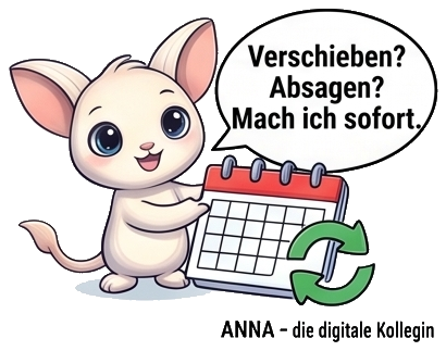Verschieben? Absagen? Mach ich sofort.